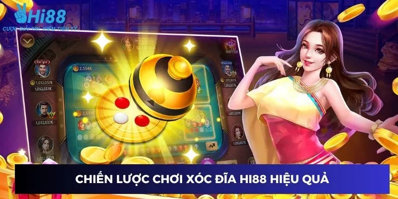 Bí quyết áp dụng chiến lược xóc đĩa thành công tại Hi88