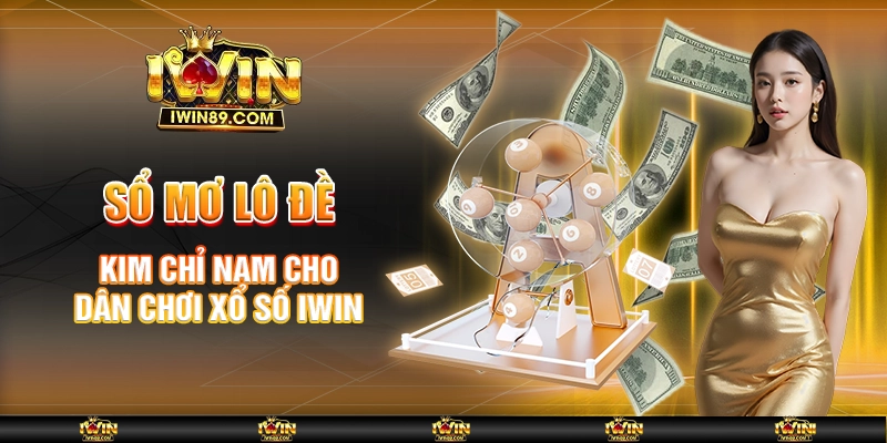 Sổ mơ lô đề - Kim chỉ nam cho dân chơi Xổ số IWIN