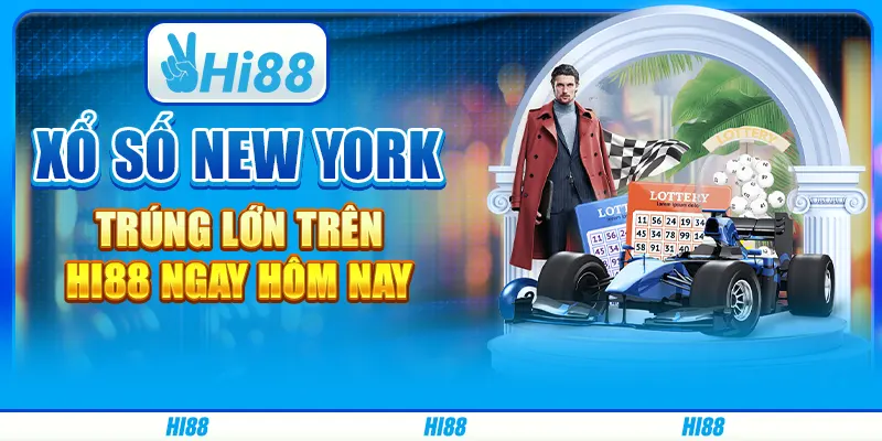 Xổ Số New York - Trúng Lớn Trên Nhà Cái Hi88 Ngay Hôm Nay